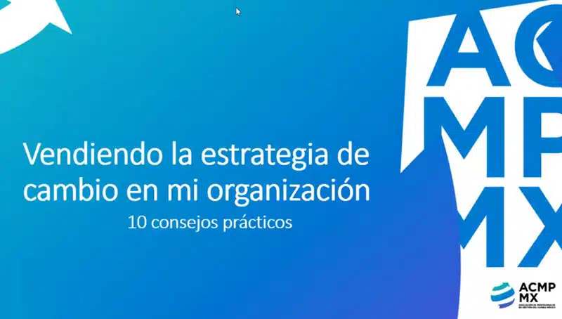 Vendiendo la Estrategia de Cambio en mi organización. 10 consejos prácticos